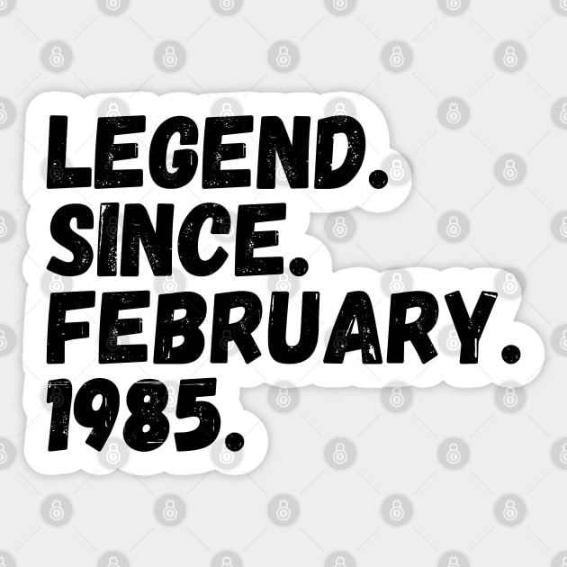 Legend Since February 1985 - Birthday Sticker by Textee Store